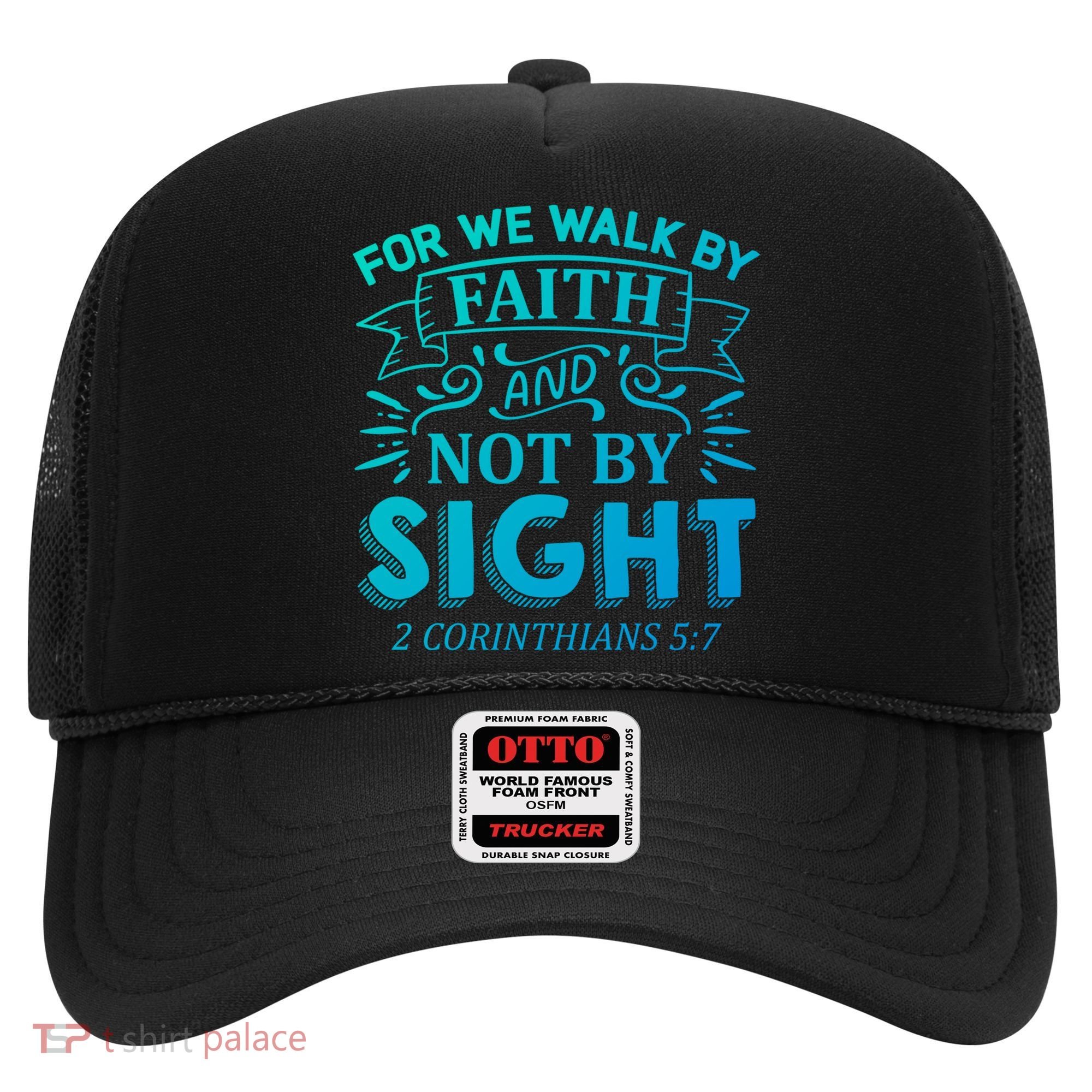 For We Walk By Faith And Not By Sight 2 Corinthians 5:7 Gift Hat
