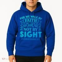 For We Walk By Faith And Not By Sight 2 Corinthians 5:7 Gift Hoodie thumb 2