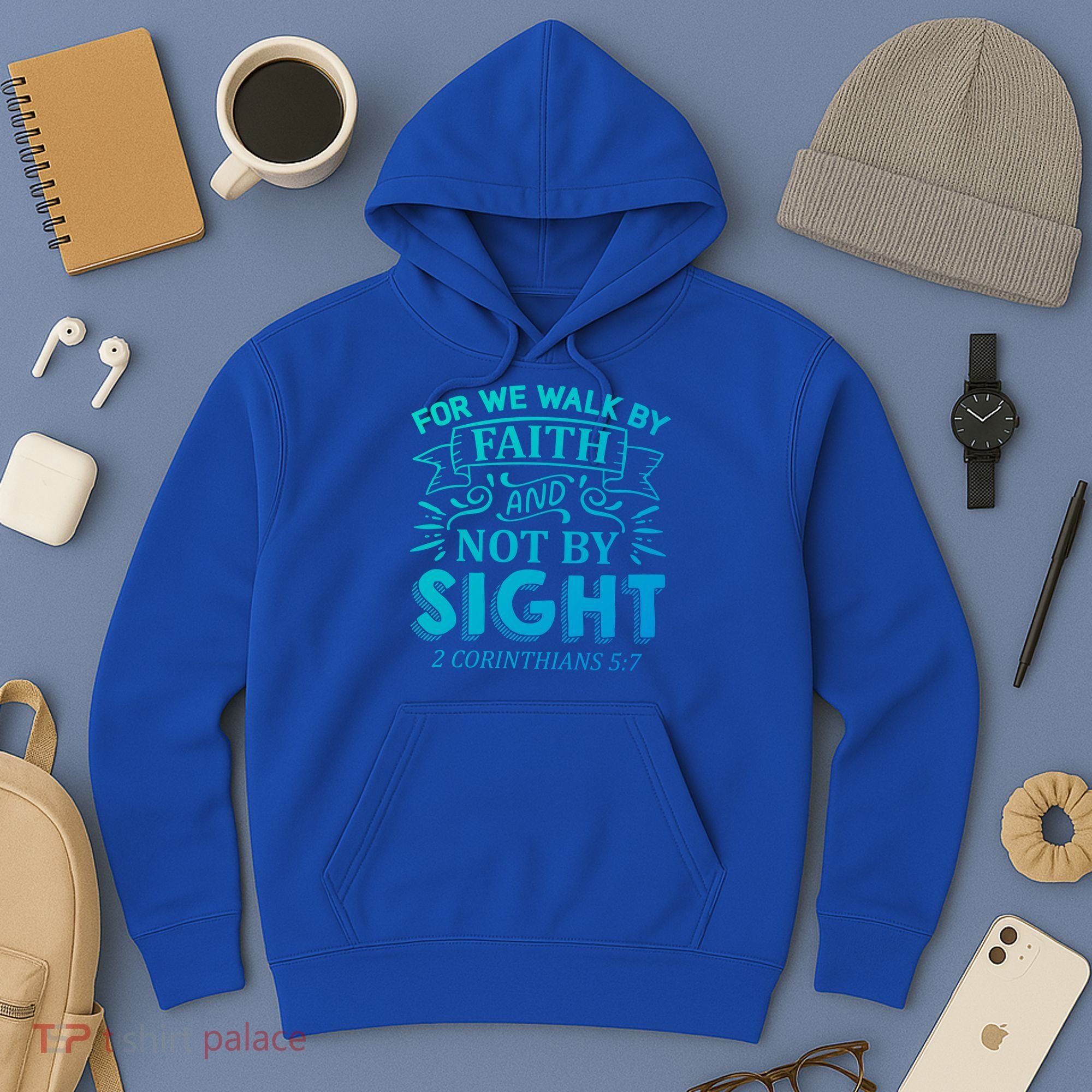For We Walk By Faith And Not By Sight 2 Corinthians 5:7 Gift Hoodie