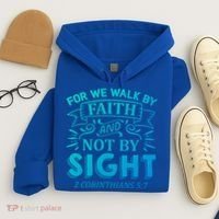 For We Walk By Faith And Not By Sight 2 Corinthians 5:7 Gift Hoodie thumb 4