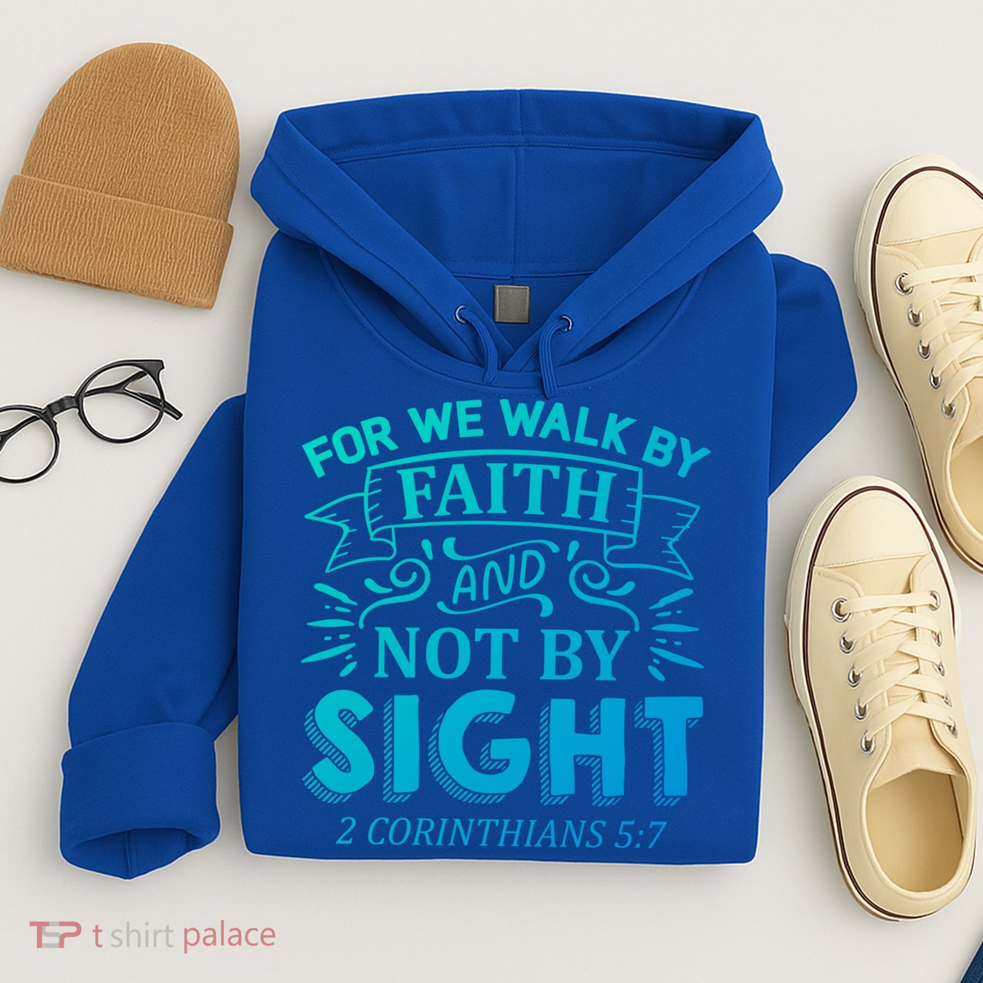For We Walk By Faith And Not By Sight 2 Corinthians 5:7 Gift Hoodie