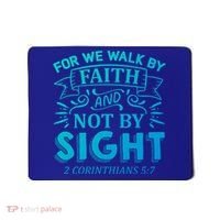 For We Walk By Faith And Not By Sight 2 Corinthians 5:7 Gift Mousepad thumb 0