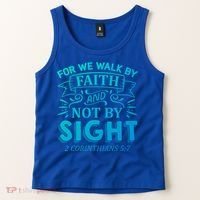 For We Walk By Faith And Not By Sight 2 Corinthians 5:7 Gift Tank Top thumb 2