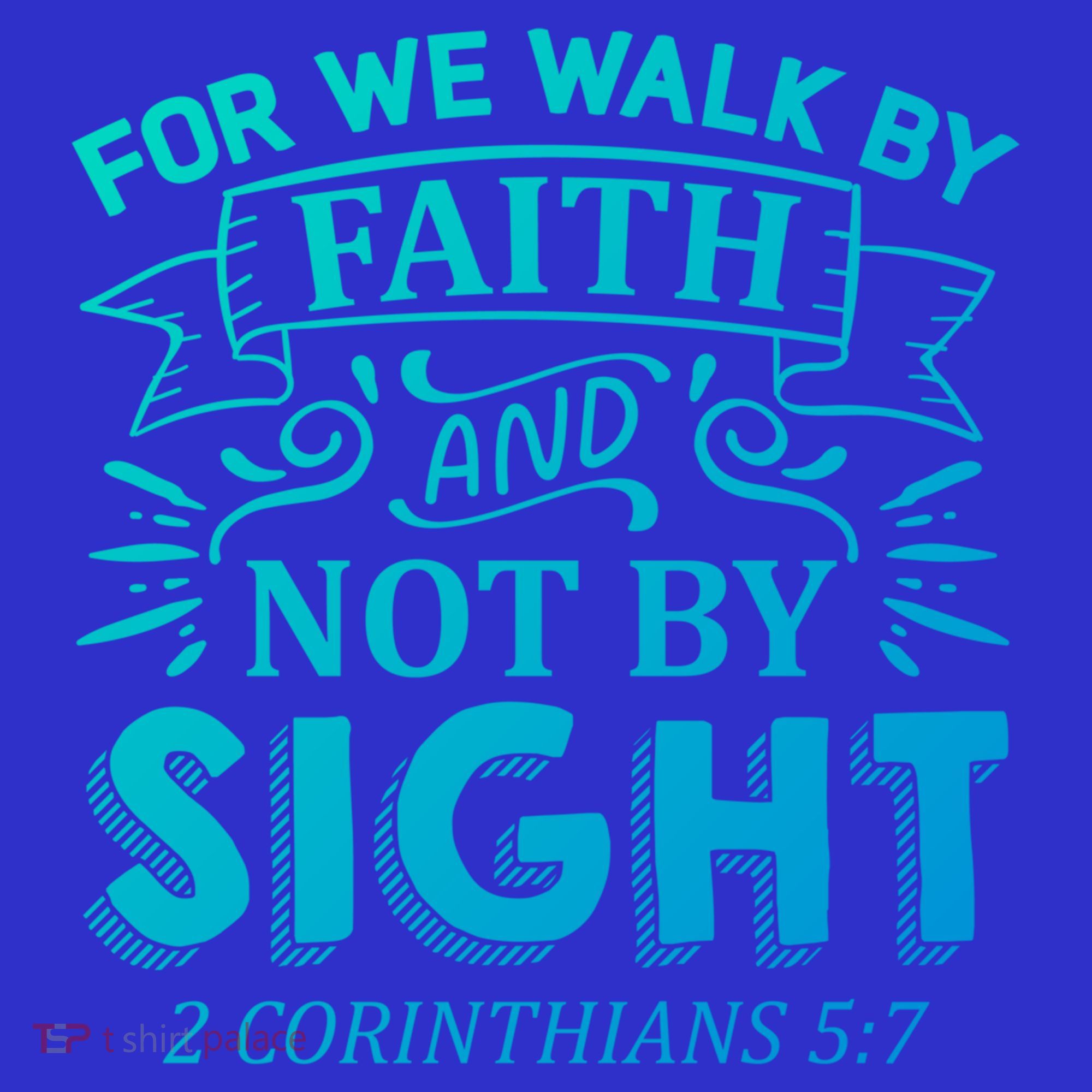 For We Walk By Faith And Not By Sight 2 Corinthians 5:7 Gift Kids Sweatshirt