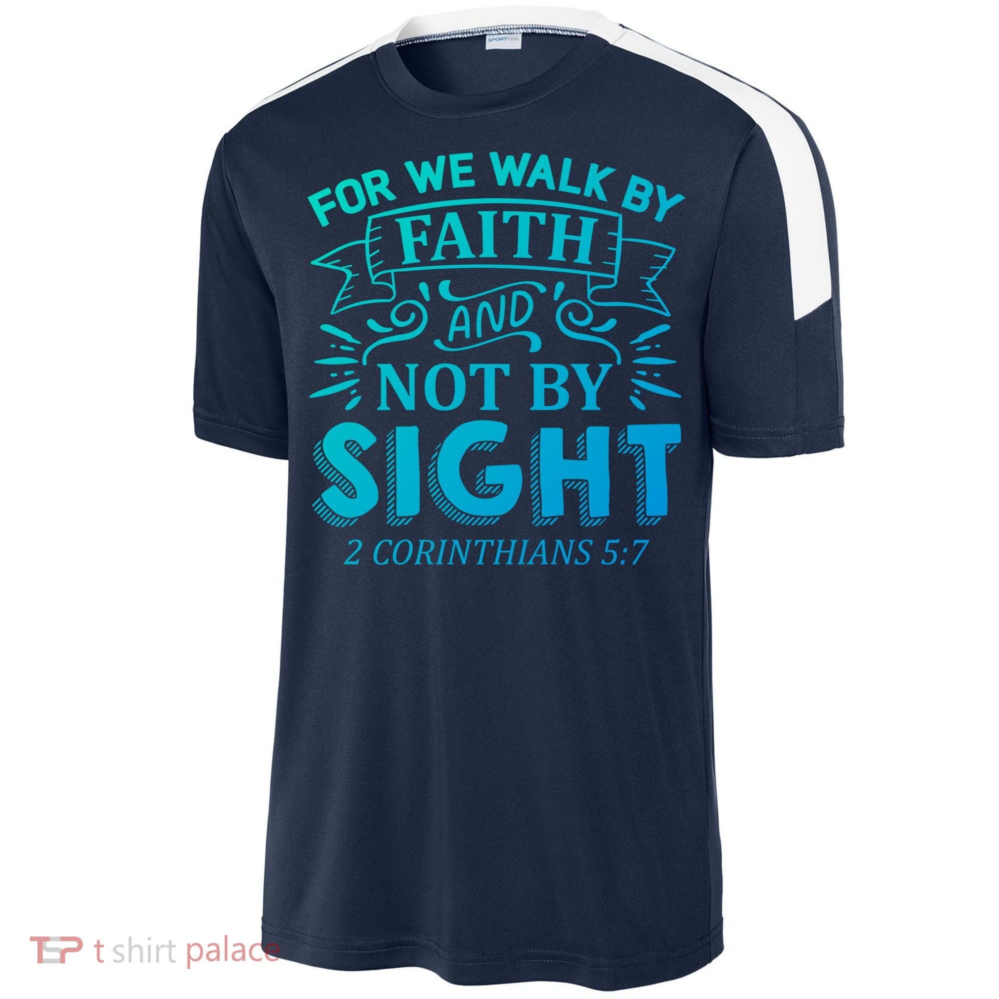 For We Walk By Faith And Not By Sight 2 Corinthians 5:7 Gift Sport-Tek Competitor United Soccer Jersey