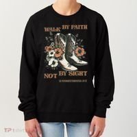 Faith We Walk By Faith Not By Sight Christian Women's Sweatshirt thumb 0
