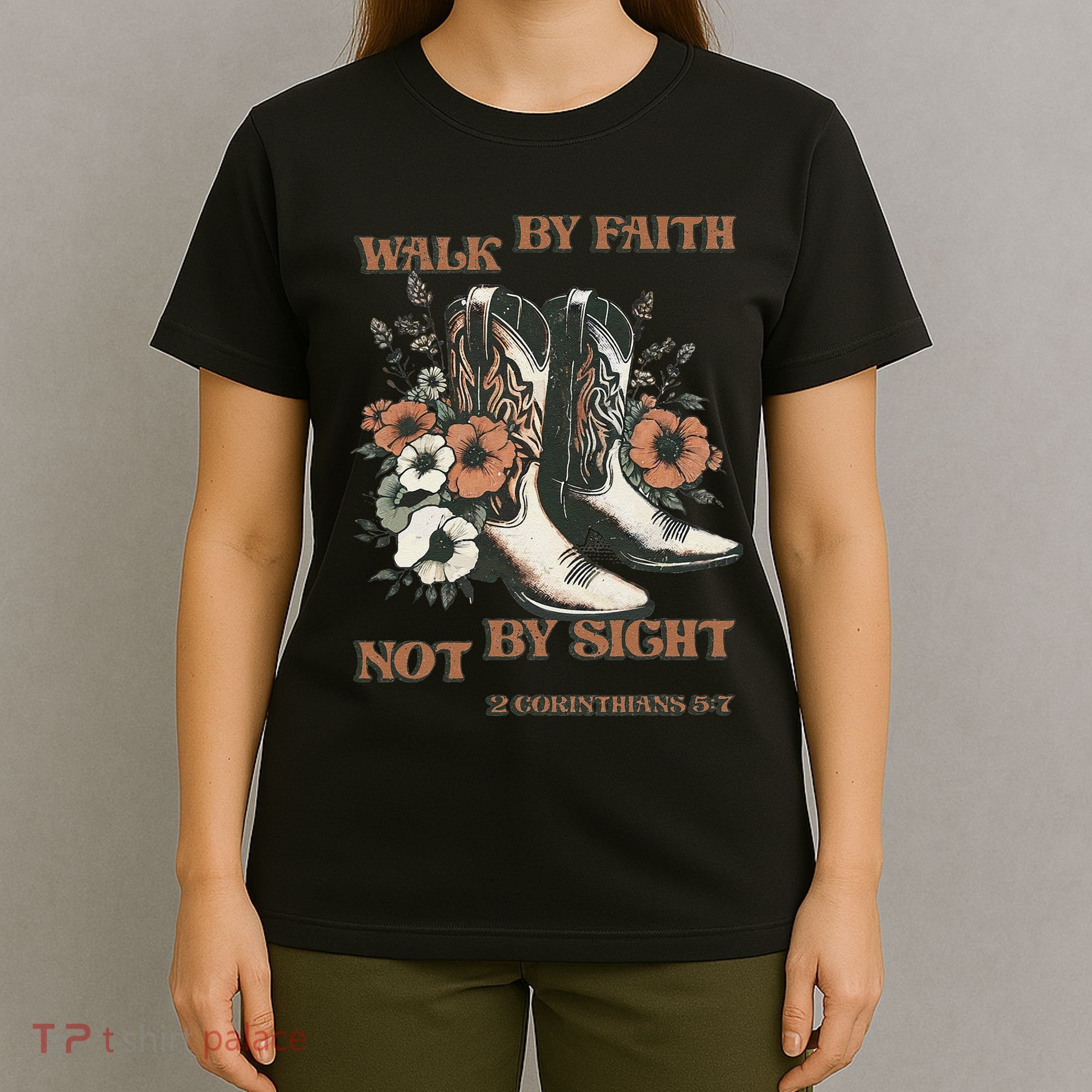 Faith We Walk By Faith Not By Sight Christian T-Shirt