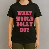 Funny What Would Dolly Do T-Shirt thumb 4