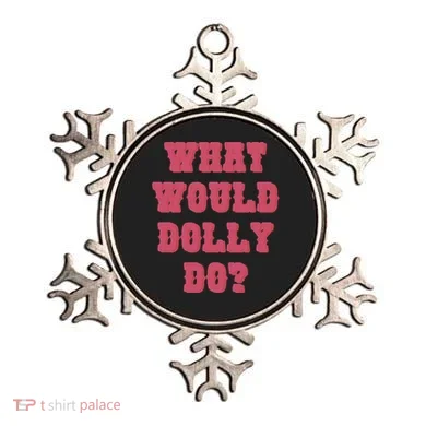 Funny What Would Dolly Do Ornament