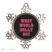Funny What Would Dolly Do Ornament thumb 0