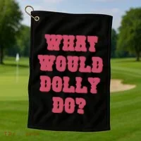 Funny What Would Dolly Do Golf Towel thumb 1