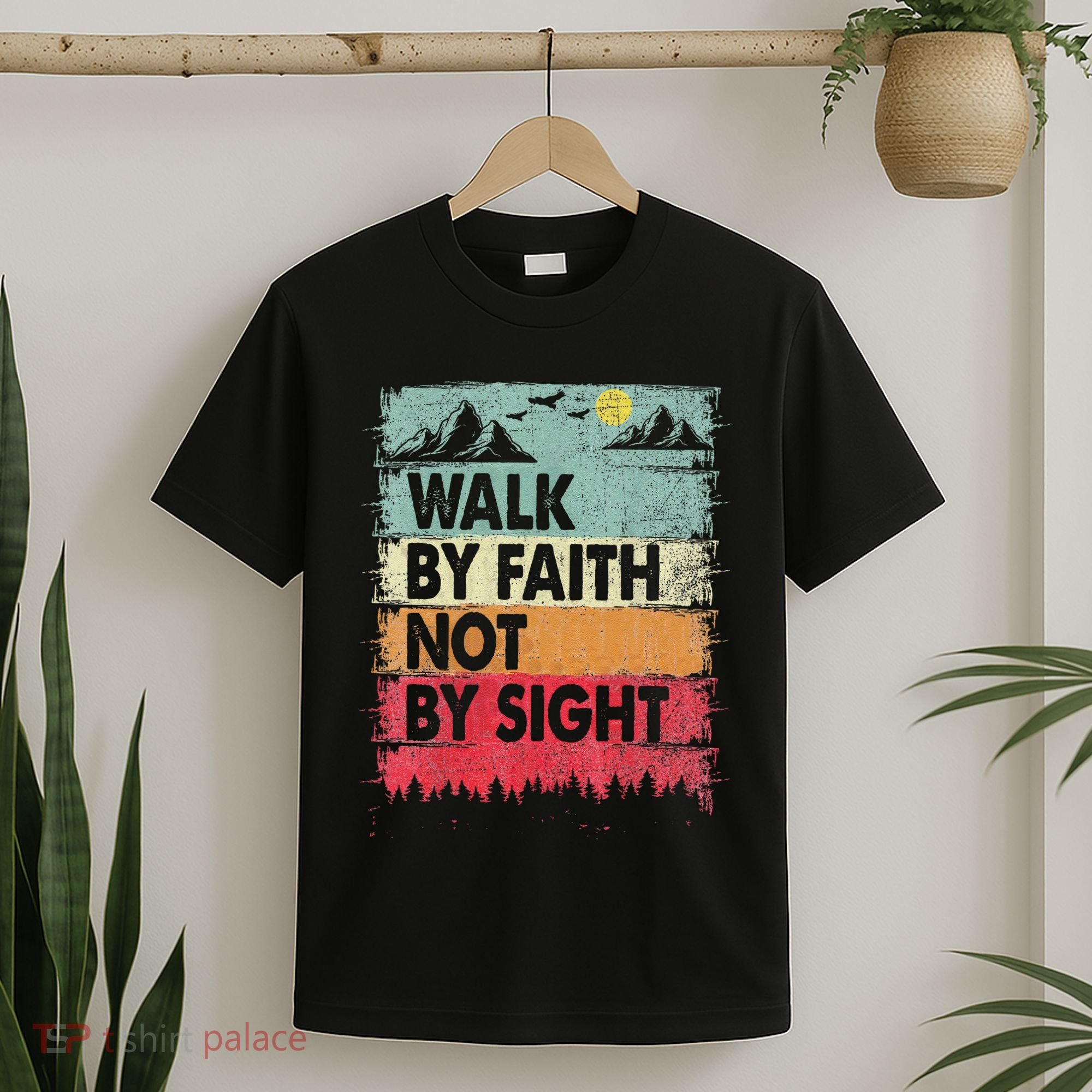 Faith We Walk By Faith Not By Sight Christian T-Shirt