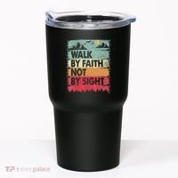 Faith We Walk By Faith Not By Sight Christian Tumbler thumb 0