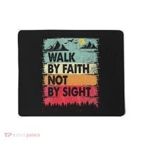 Faith We Walk By Faith Not By Sight Christian Mousepad thumb 0