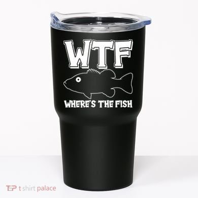 Funny WTF Wheres The Fish Tumbler