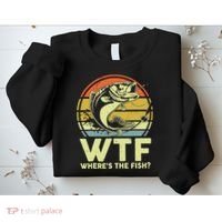 Fishing WTF Wheres The Fish Fisherman Funny Bass Dad Sweatshirt thumb 2