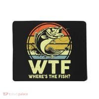 Fishing WTF Wheres The Fish Fisherman Funny Bass Dad Mousepad thumb 0