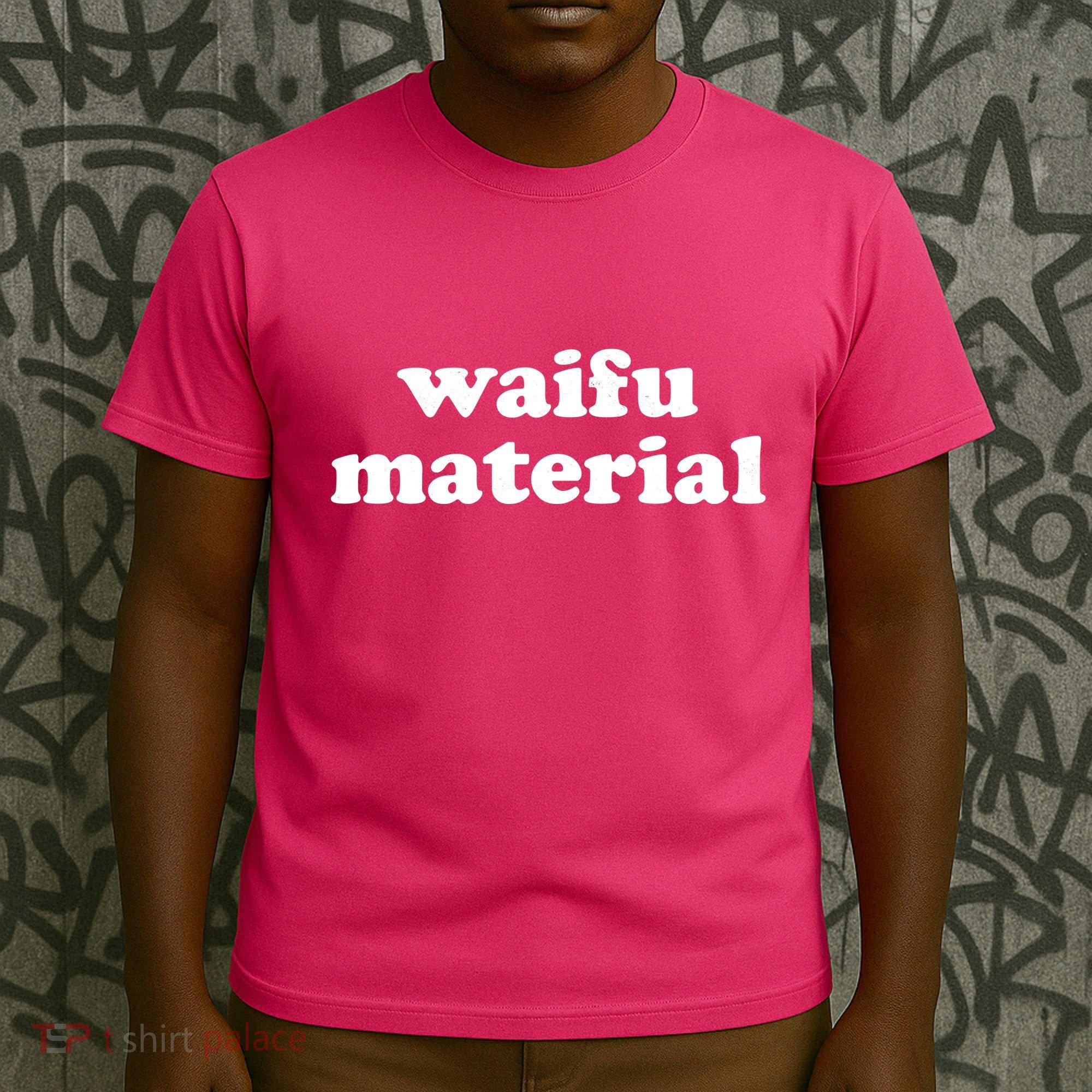 Funny Waifu Wife Material Anime Fan T-Shirt