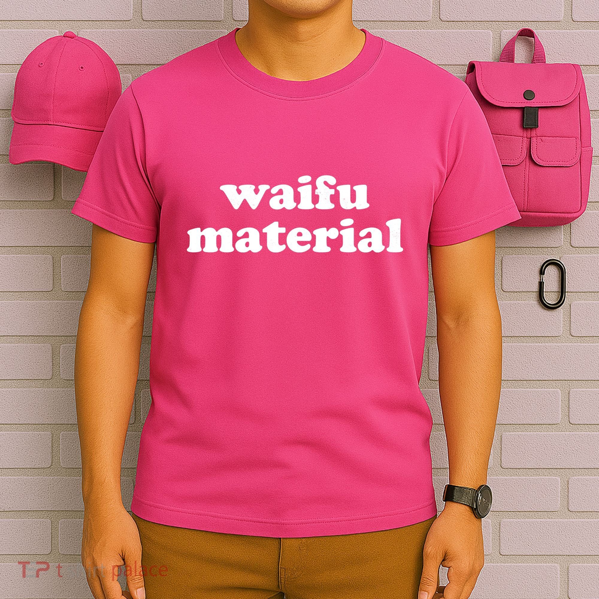 Funny Waifu Wife Material Anime Fan T-Shirt