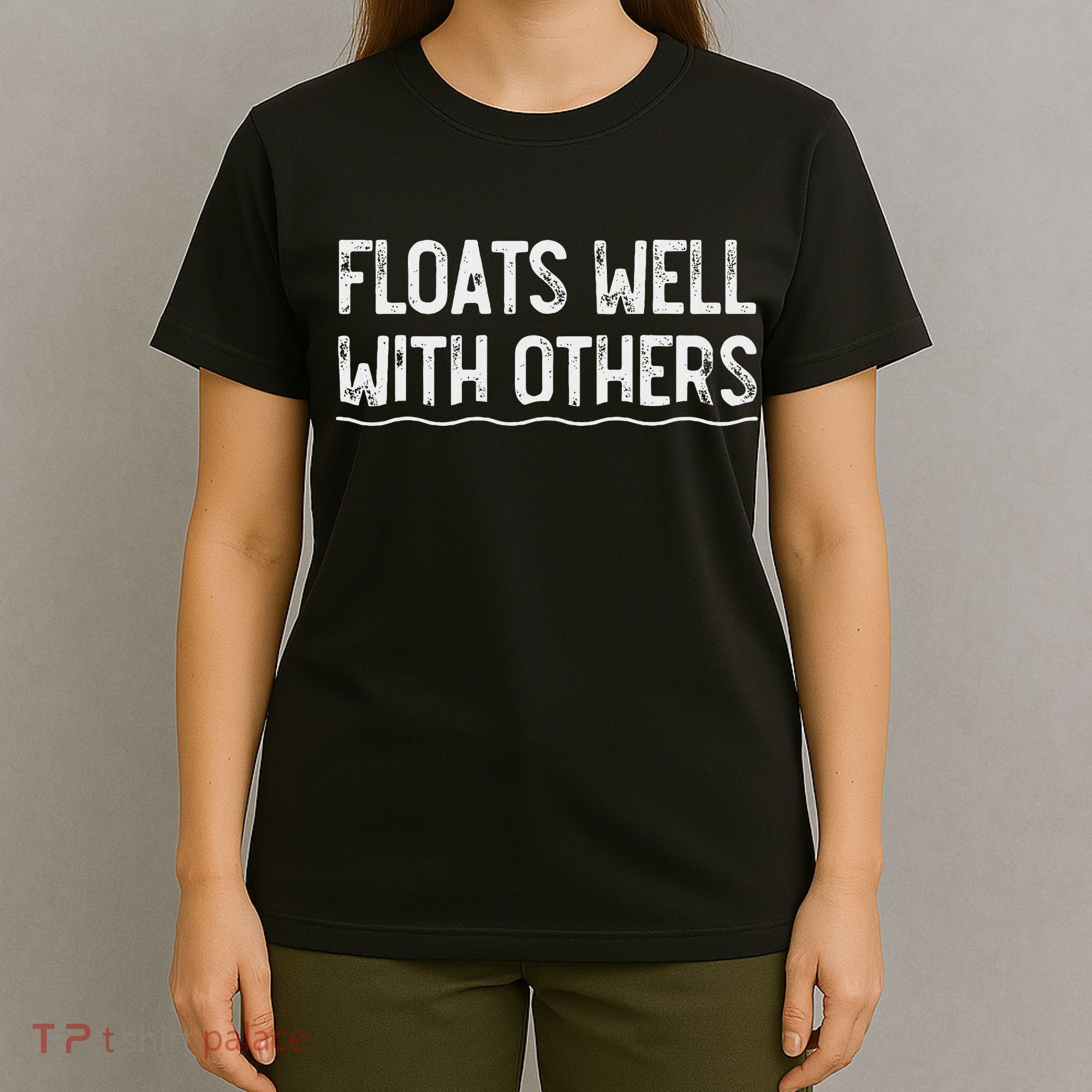 Floats Well With Others Funny Summer Tubing Fun T-Shirt
