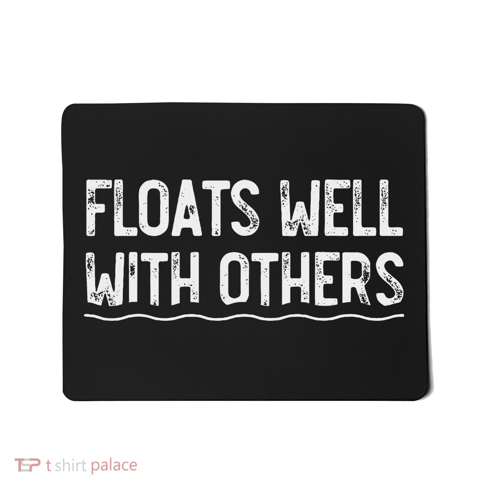 Floats Well With Others Funny Summer Tubing Fun Mousepad