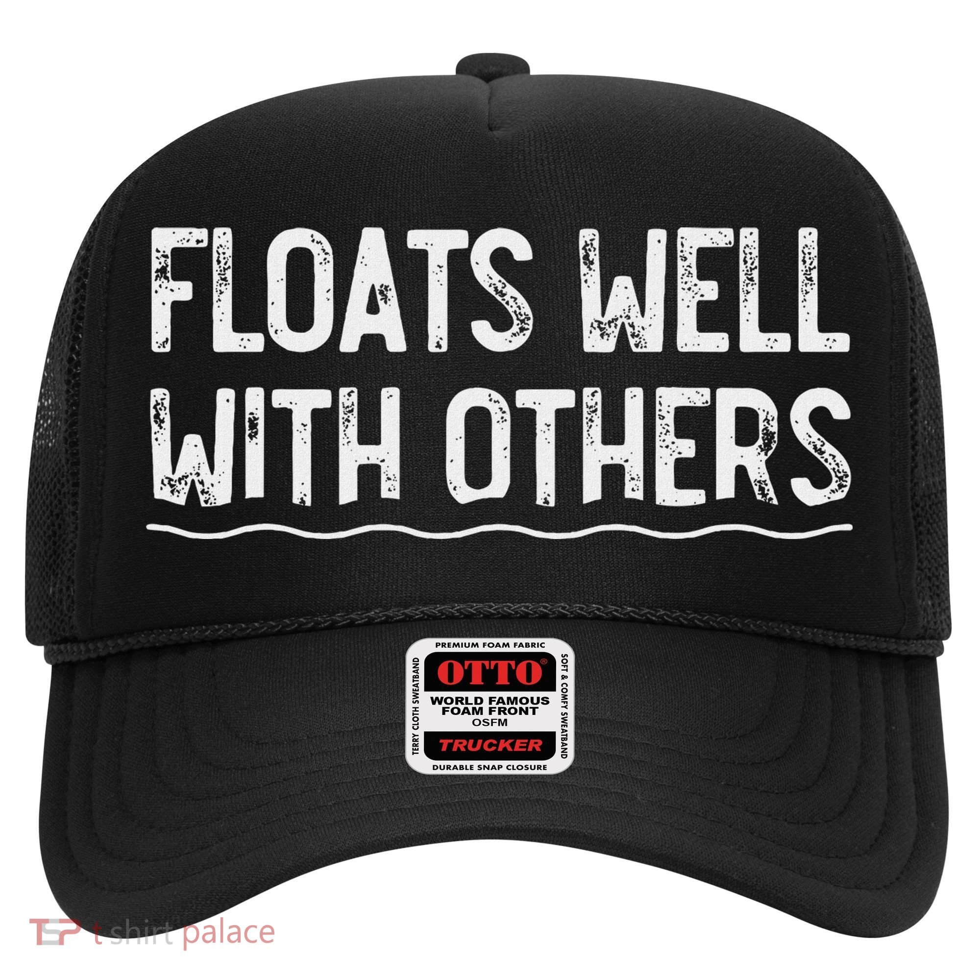 Floats Well With Others Funny Summer Tubing Fun Hat