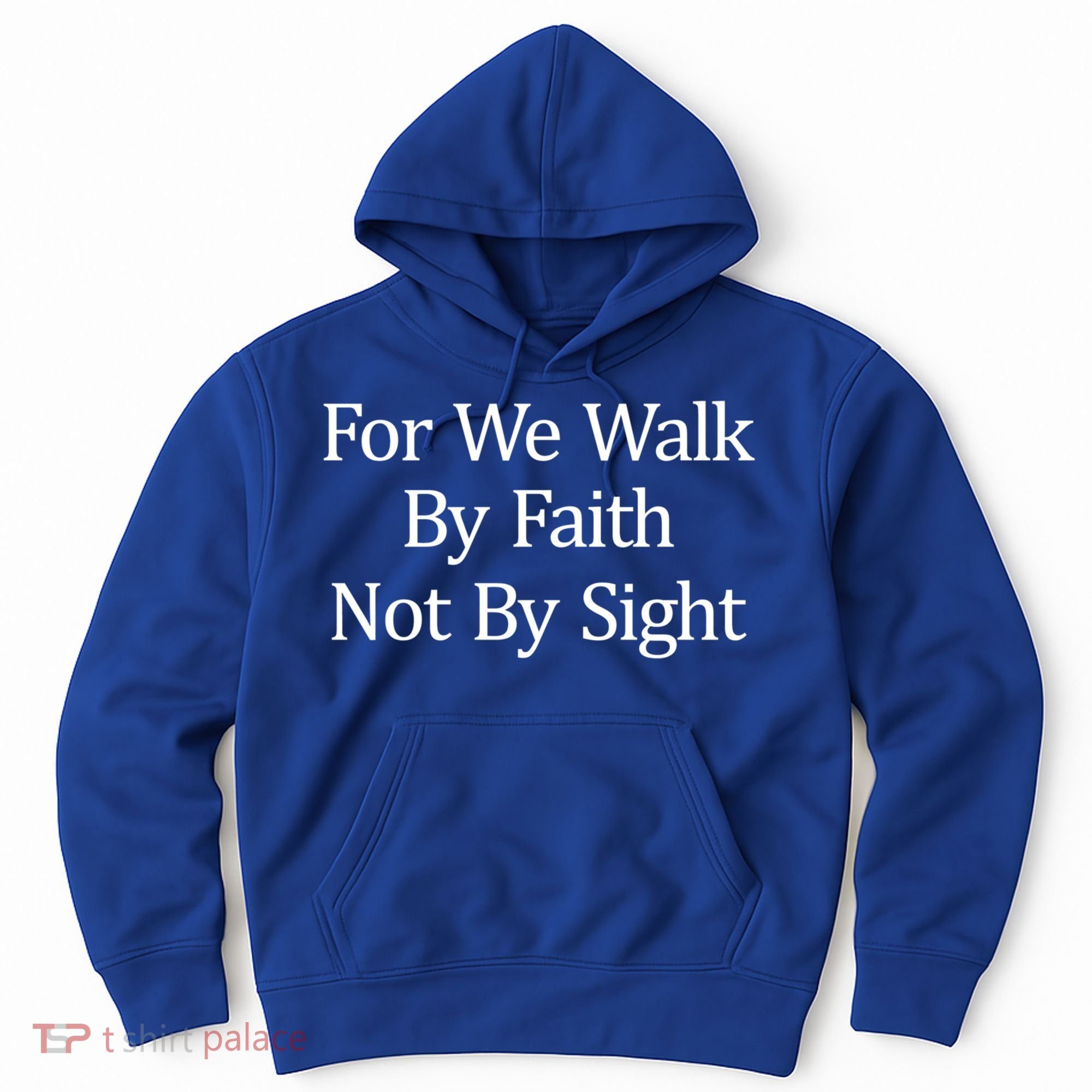 For We Walk By Faith Not By Sight Funny Gift Hoodie