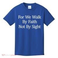For We Walk By Faith Not By Sight Funny Gift Kids T-Shirt thumb 0