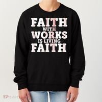 Faith With Works Is Living Faith Women's Sweatshirt thumb 0