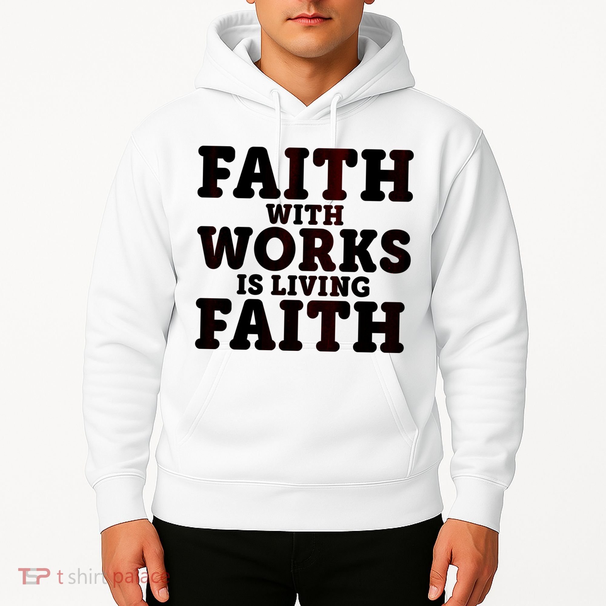 Faith With Works Is Living Faith Hoodie
