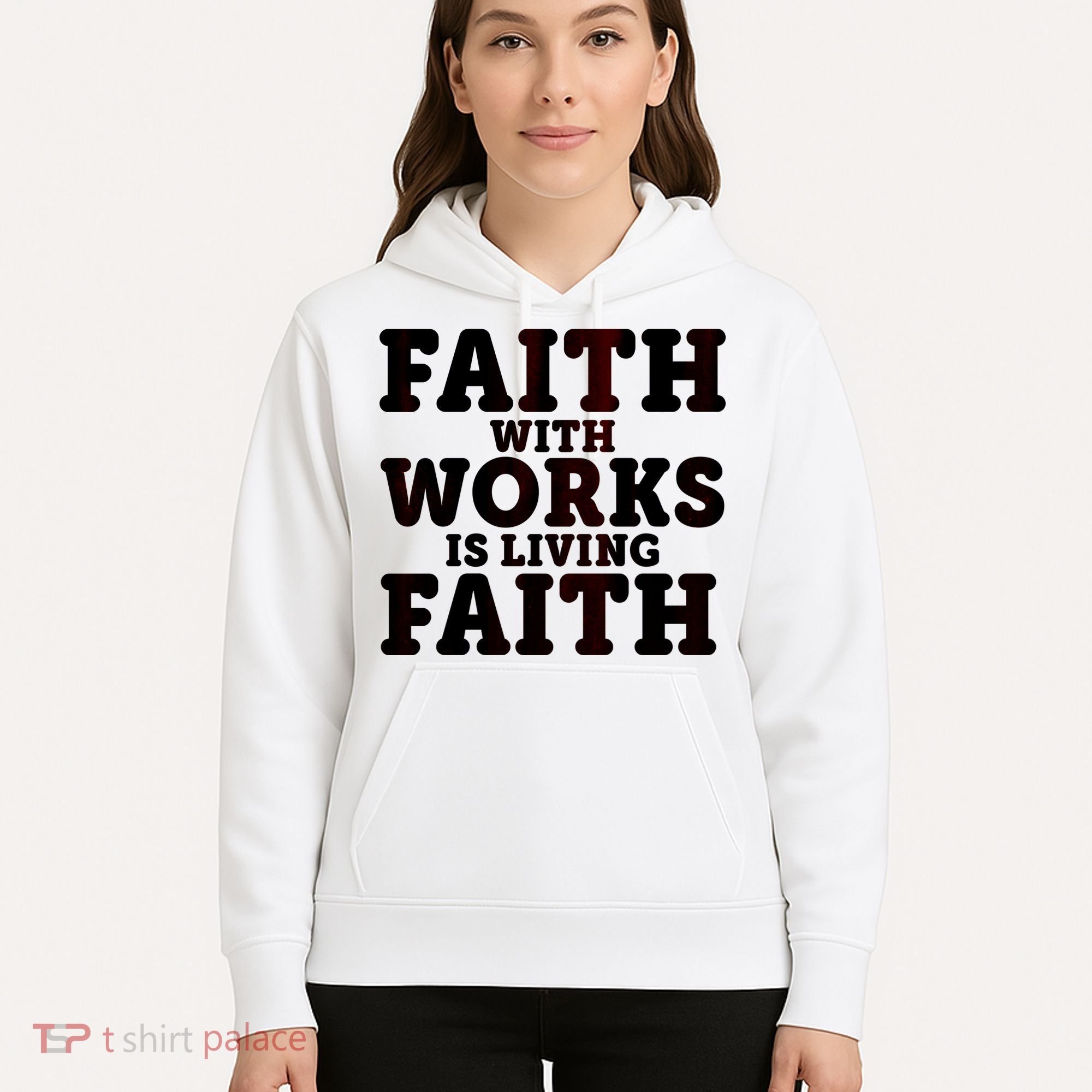 Faith With Works Is Living Faith Hoodie