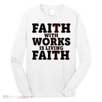 Faith With Works Is Living Faith Long Sleeve Shirt thumb 0