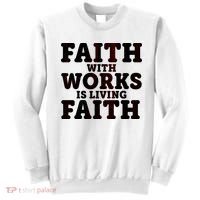 Faith With Works Is Living Faith Sweatshirt thumb 0