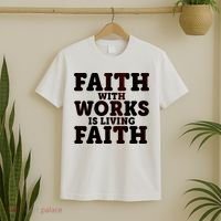 Faith With Works Is Living Faith T-Shirt thumb 2