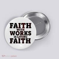 Faith With Works Is Living Faith Button thumb 0