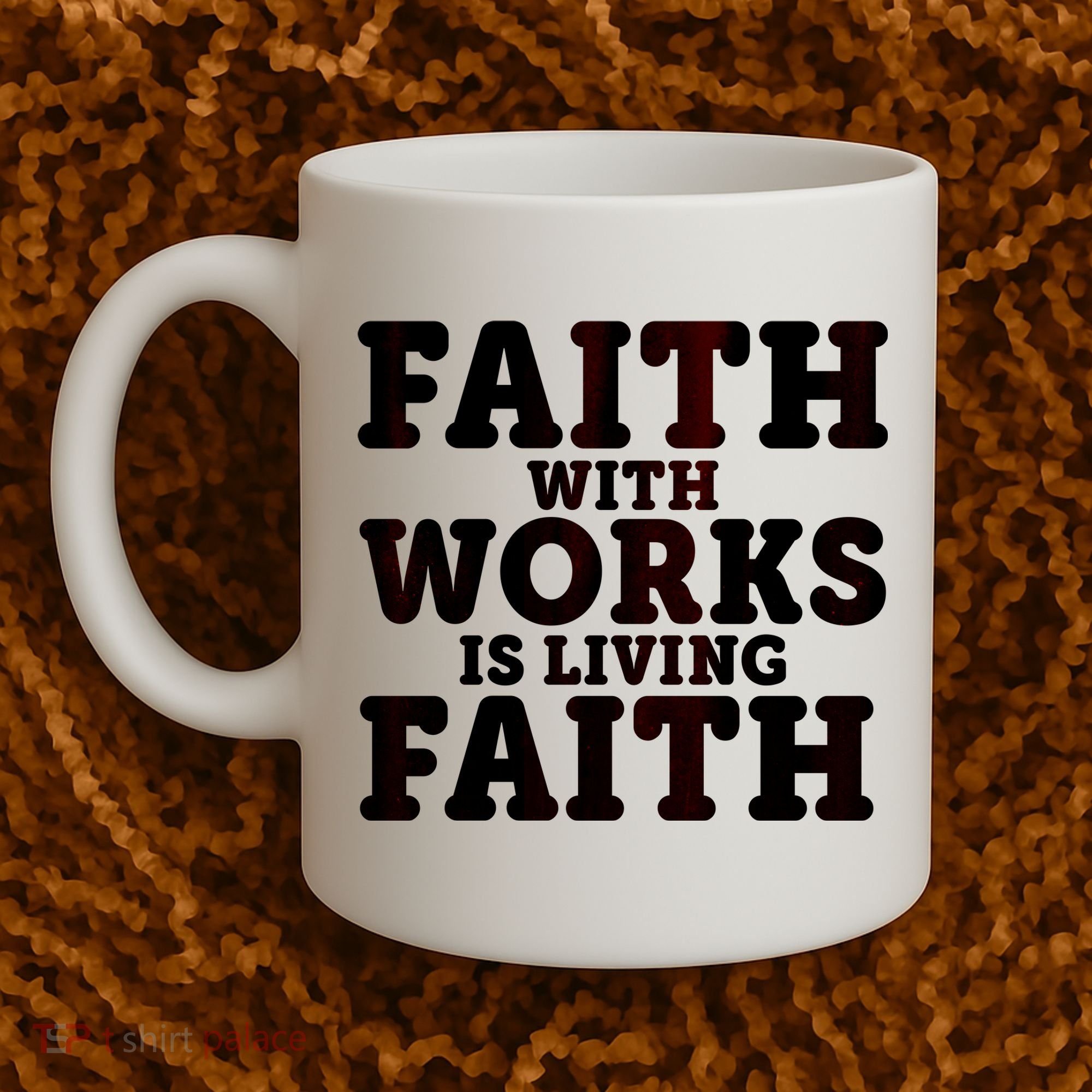 Faith With Works Is Living Faith Coffee Mug