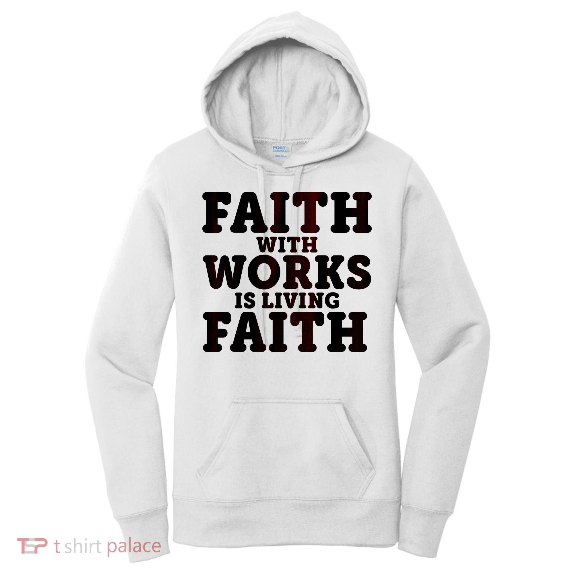 Faith With Works Is Living Faith Women's Hoodie