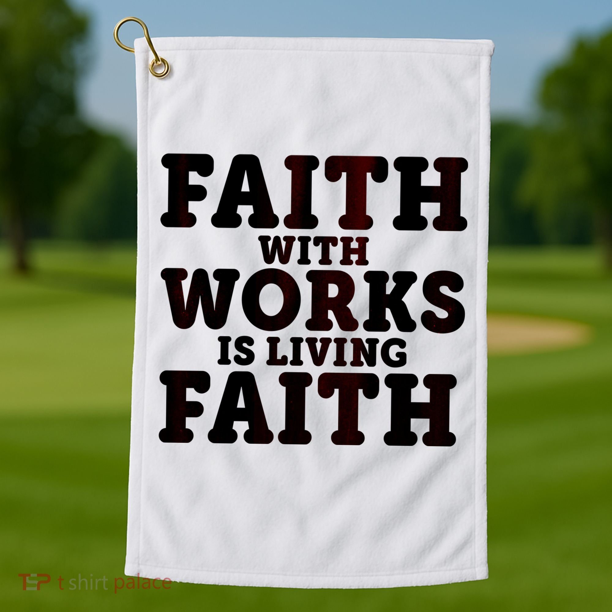 Faith With Works Is Living Faith Golf Towel