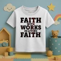Faith With Works Is Living Faith Toddler T-Shirt thumb 3