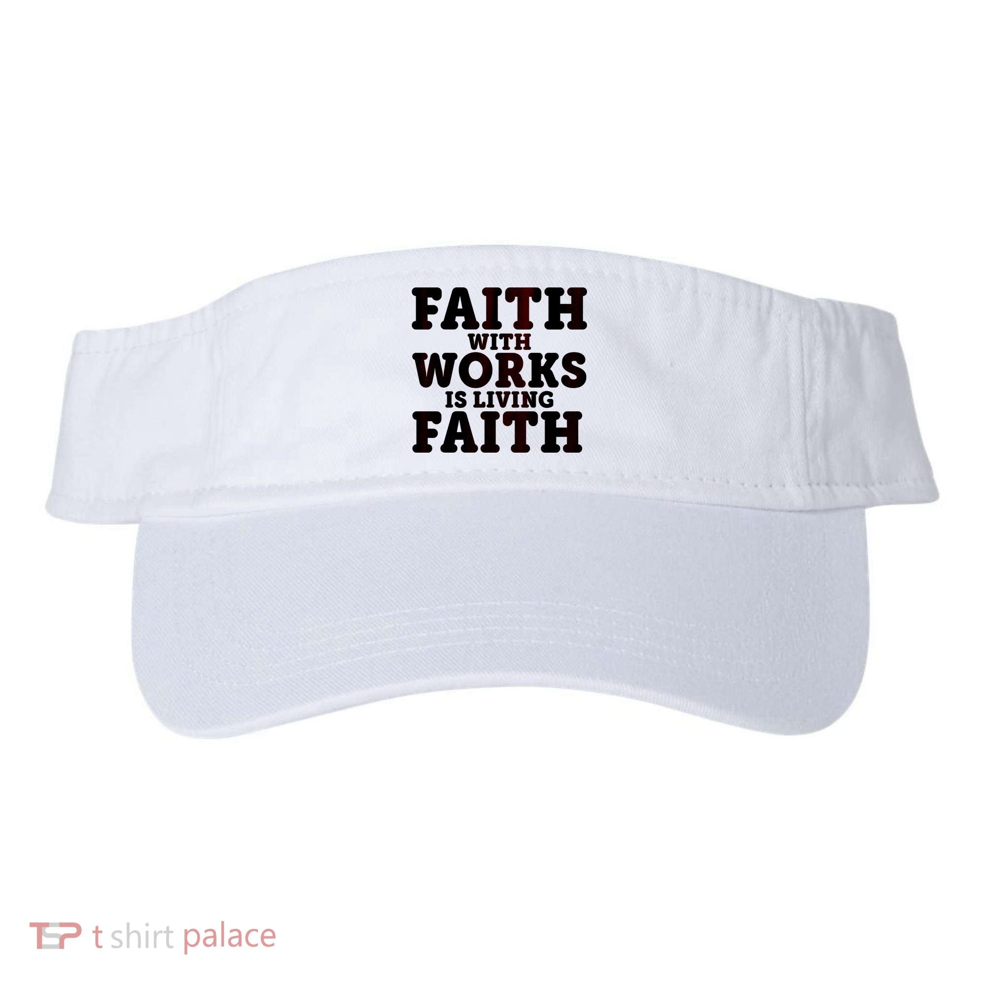 Faith With Works Is Living Faith Visor