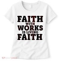 Faith With Works Is Living Faith Women's T-Shirt thumb 0