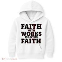 Faith With Works Is Living Faith Kids Hoodie thumb 0