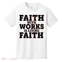 Faith With Works Is Living Faith Kids T-Shirt thumb 0