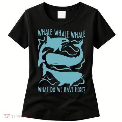 Funny Whale What Do We Have Here Women's T-Shirt