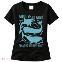 Funny Whale What Do We Have Here Women's T-Shirt thumb 0