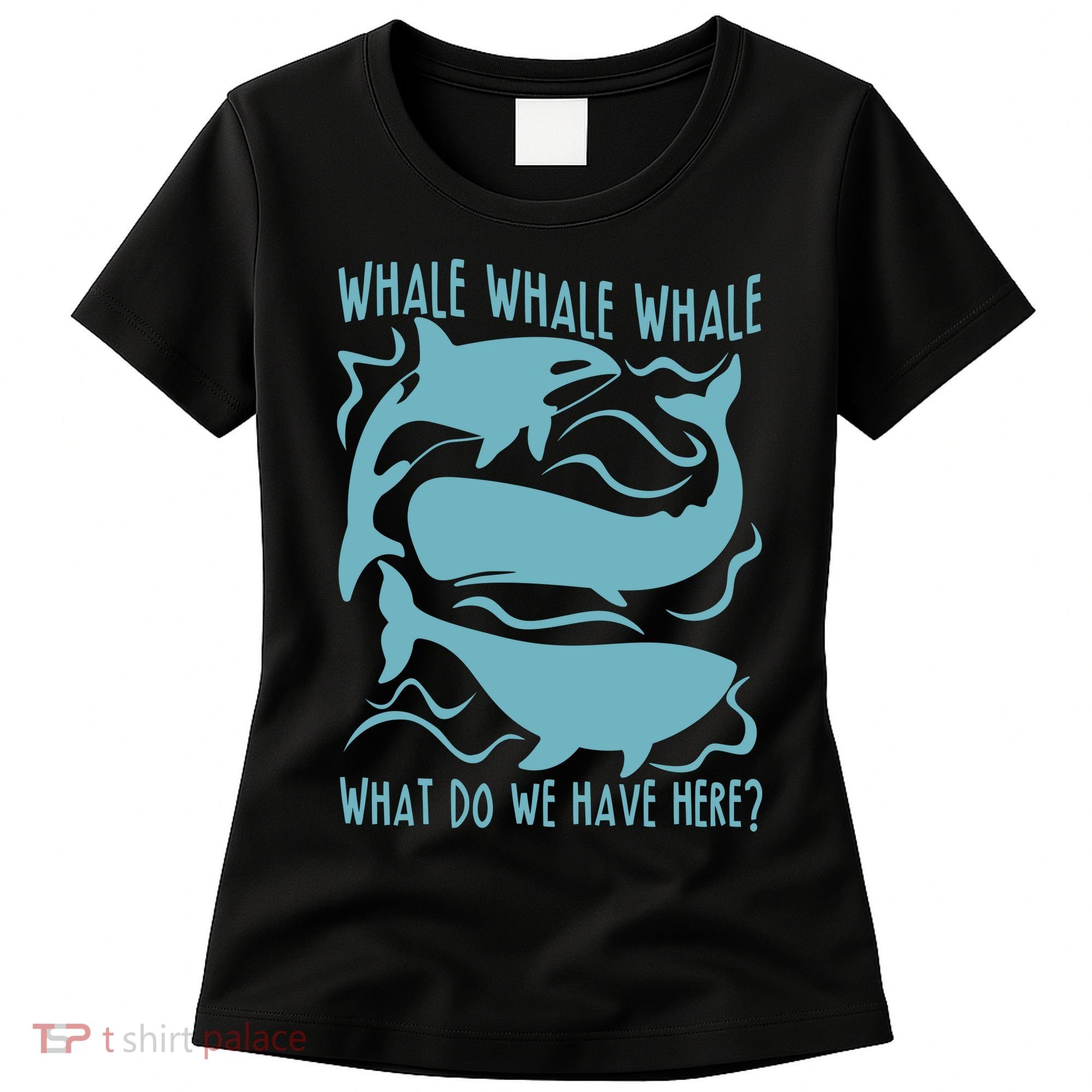 Funny Whale What Do We Have Here Women's T-Shirt