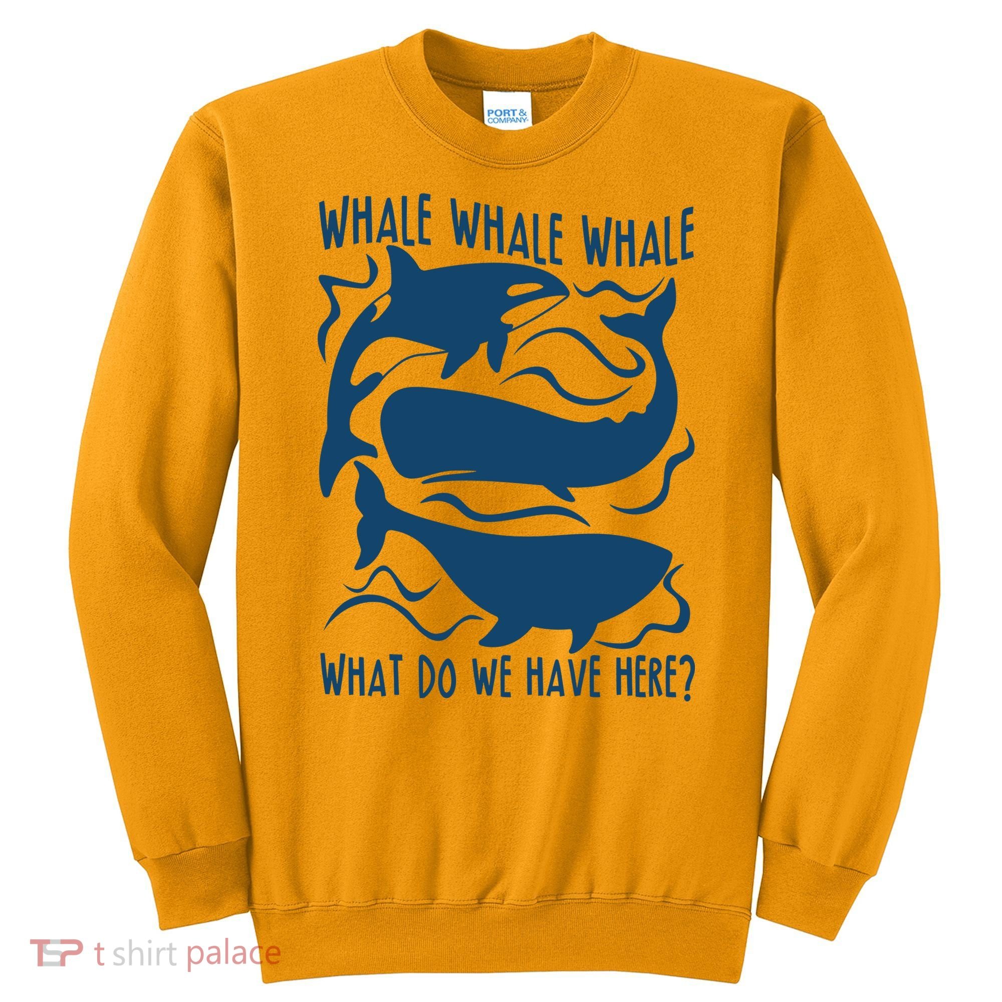 Funny Whale What Do We Have Here Sweatshirt