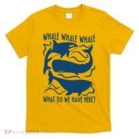 Funny Whale What Do We Have Here T-Shirt thumb 0