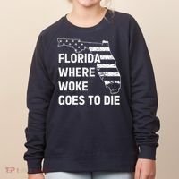 Florida Where Woke Goes To Die Funny Retro Women's Sweatshirt thumb 0