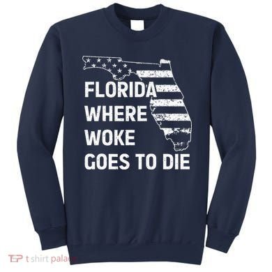 Florida Where Woke Goes To Die Funny Retro Sweatshirt